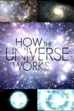 Watch How the Universe Works Primewire